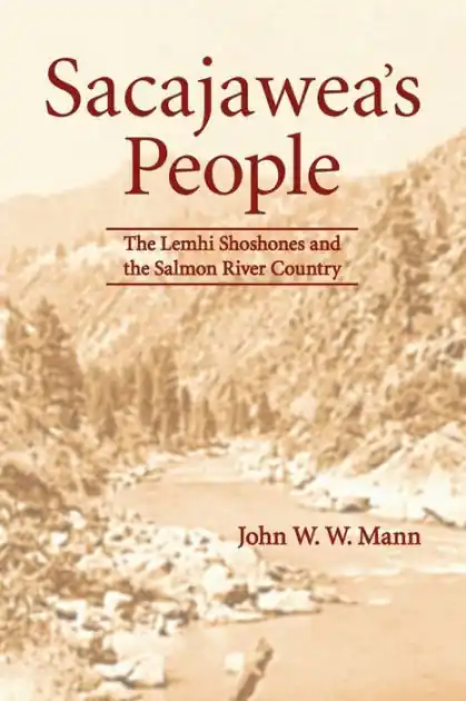 Special Offer Sacajawea's People: The Lemhi Shoshones and the Salmon River Country