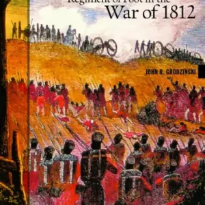 Hot Picks The 104th (New Brunswick) Regiment of Foot in the War of 1812