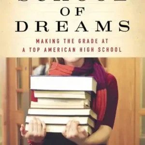 Original School Of Dreams: Making the Grade at a Top American High School