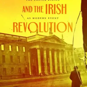 James Joyce and the Irish Revolution: The Easter Rising as Modern Event Markdown
