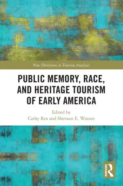 Viral Public Memory, Race, and Heritage Tourism of Early America