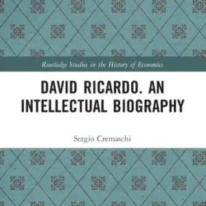 Top Rated David Ricardo. An Intellectual Biography