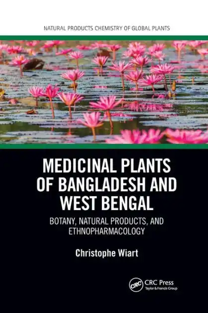 Medicinal Plants of Bangladesh and West Bengal: Botany, Natural Products, & Ethnopharmacology Bargain
