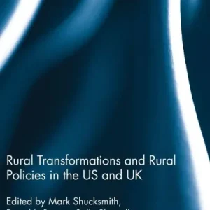 Rural Transformations and Rural Policies in the US and UK Professional Grade