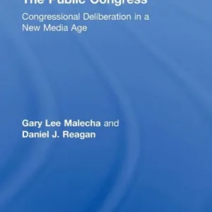 Same Day Shipping The Public Congress: Congressional Deliberation in a New Media Age