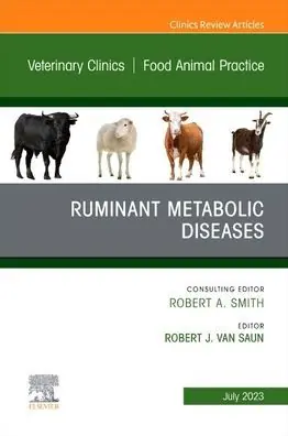 Best Seller Ruminant Metabolic Diseases, An Issue of Veterinary Clinics of North America: Food Animal Practice