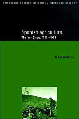 Spanish Agriculture: The Long Siesta, 1765-1965 Free Shipping