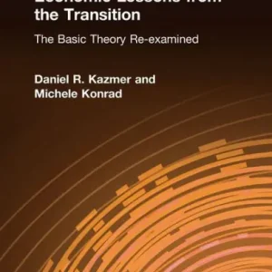 Economic Lessons from the Transition: The Basic Theory Re-examined: The Basic Theory Re-examined Save Now