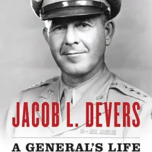 Deal Jacob L. Devers: A General's Life
