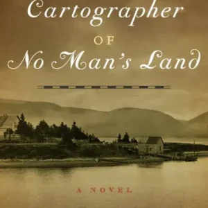 The Cartographer of No Man's Land: A Novel Save Now